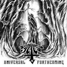 Universal Forthcoming